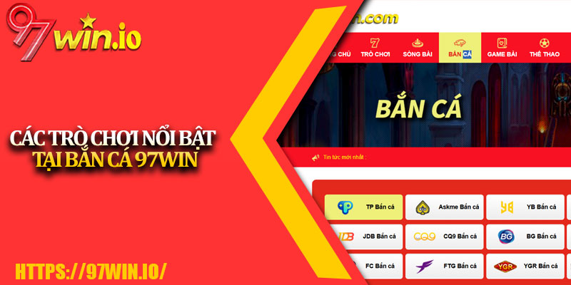 Bắn Cá 97Win 2 Các Trò Chơi Nổi Bật Tại Bắn Cá 97Win