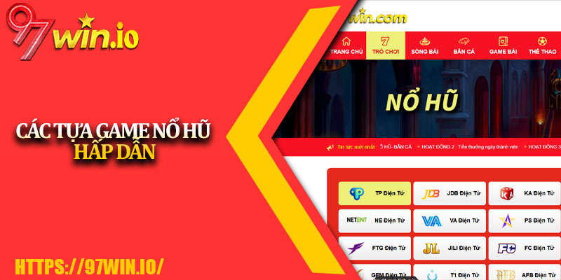 Nổ Hũ 97Win 2 Các Tựa Game Nổ Hũ Hấp Dẫn