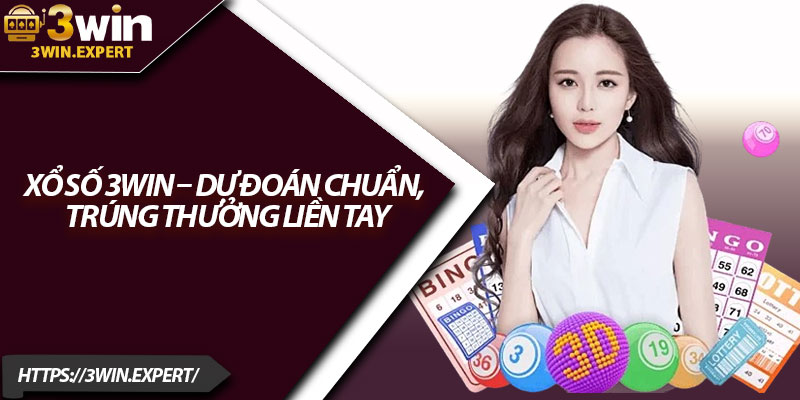 Xổ Số 3Win – Dự Đoán Chuẩn, Trúng Thưởng Liền Tay 10 Xo So 3Win – Du Doan Chuan Trung Thuong Lien Tay