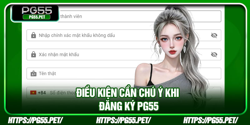Đăng Ký PG55 – Mở Tài Khoản Nhanh, Bắt Đầu Trải Nghiệm Ngay 2 Điều kiện cần chú ý khi đăng ký PG55