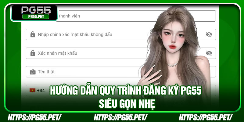 Đăng Ký PG55 – Mở Tài Khoản Nhanh, Bắt Đầu Trải Nghiệm Ngay 3 Hướng dẫn quy trình đăng ký PG55 siêu gọn nhẹ